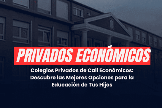 Colegios privados de cali económicos